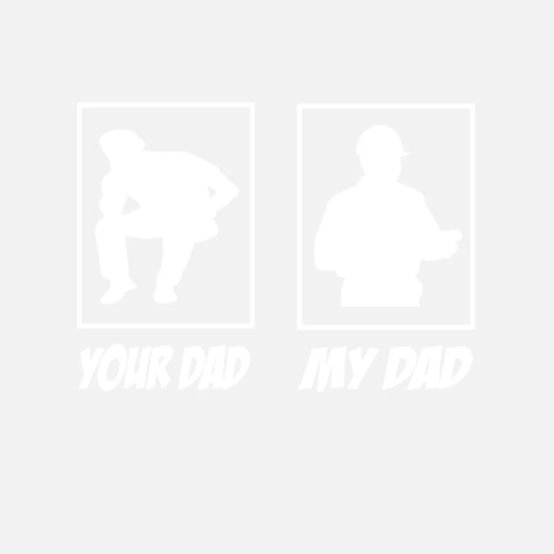 My Dad Your Dad Site Manager Dad