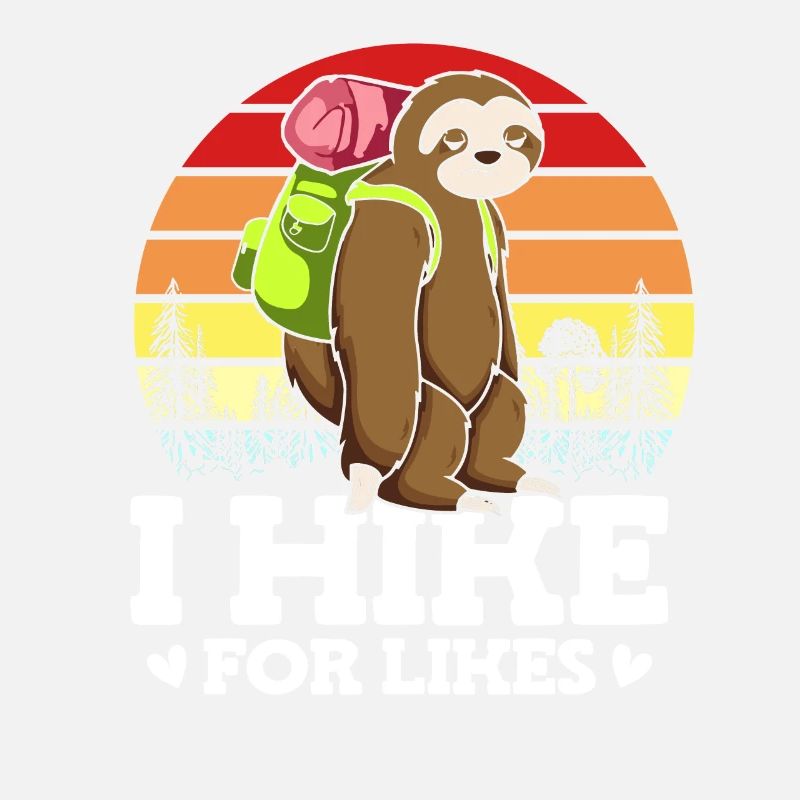 I Hike For Likes Wildlife Sloth Hiker Backpacker
