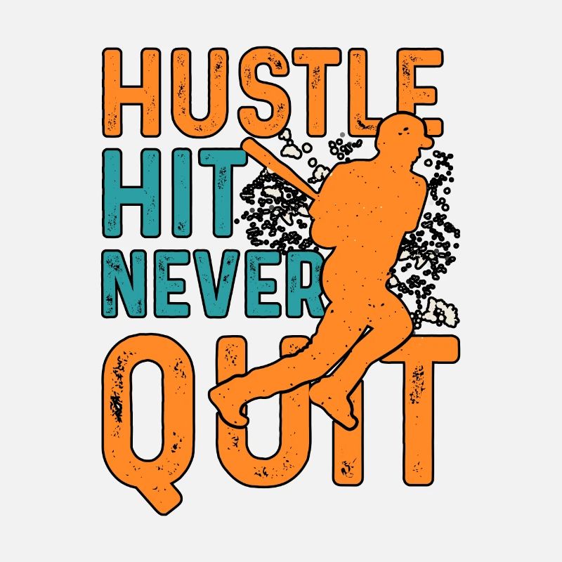 Hustle Hit Never Quit Baseball