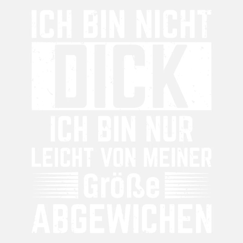 Ich bin nicht Dick - Lustiges Design