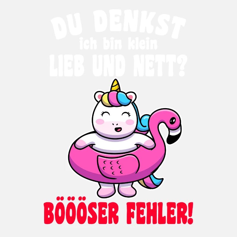 Du Denkst Ich Bin Klein Lieb Und Nett Einhorn
