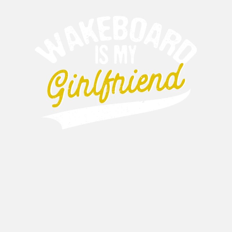 Le wakeboard est mon wakeboard drôle de copine