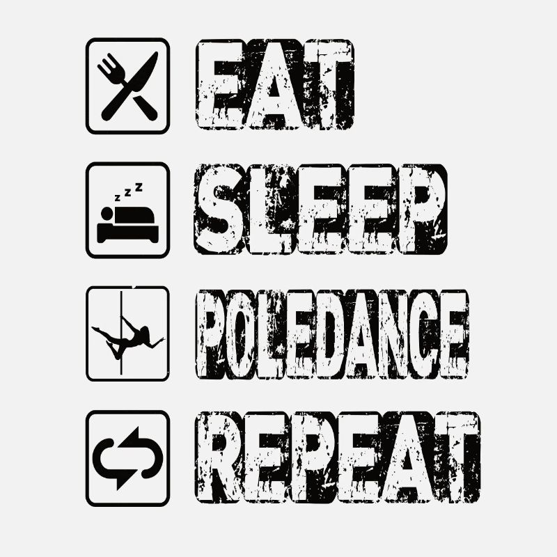 Eat Sleep Poledance Repeat