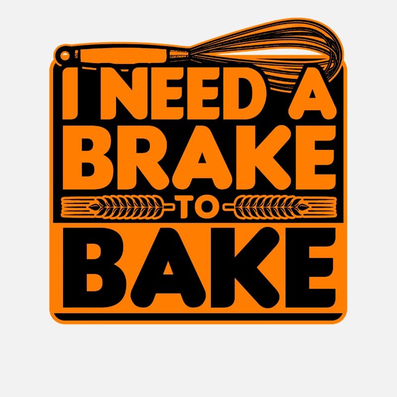 Bread Baking - I Need A Brake To Bake