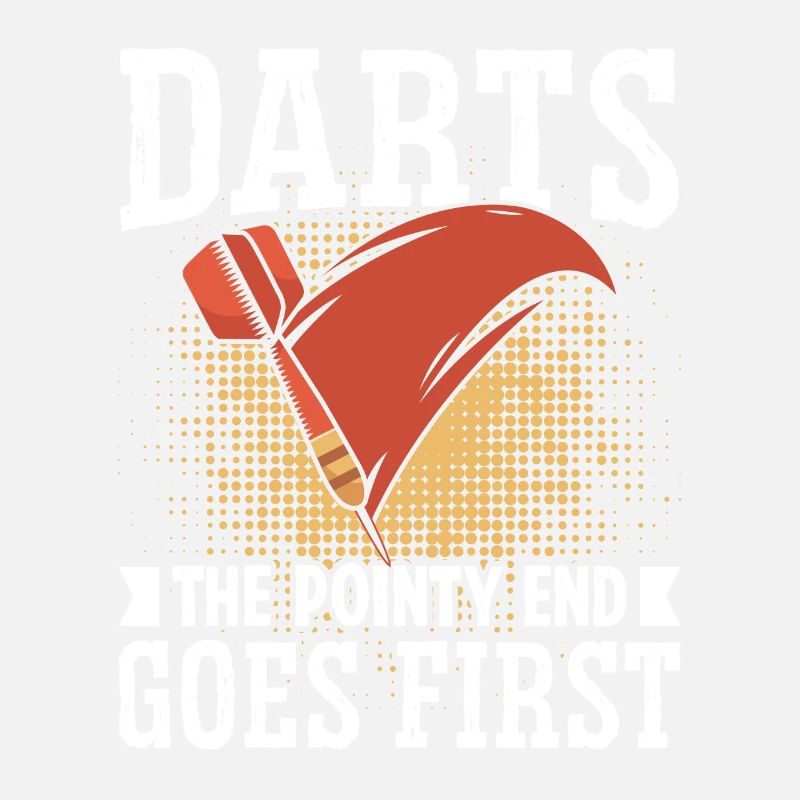 Darts The pointy end goes first