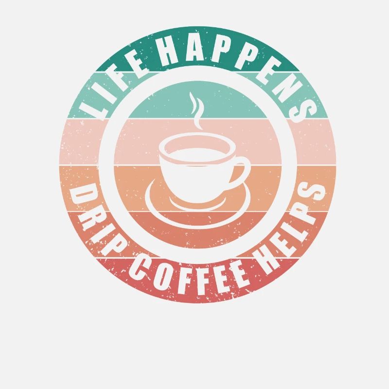 Life happens filter coffee helps