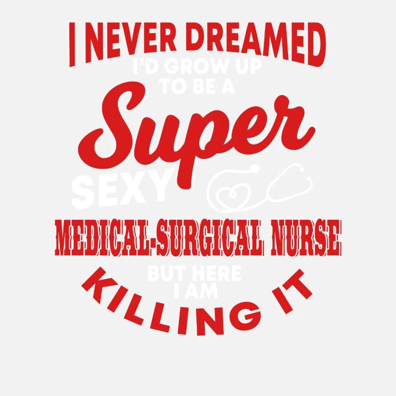 Medizinisch-chirurgische Krankenschwester Spruch