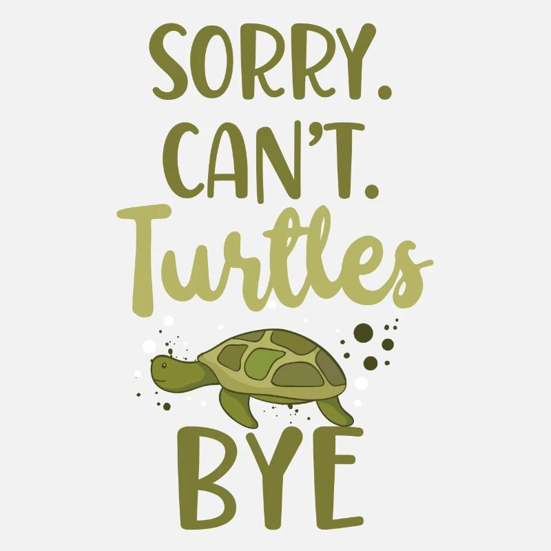 Sea Turtle Tortoise Sorry. Cant.