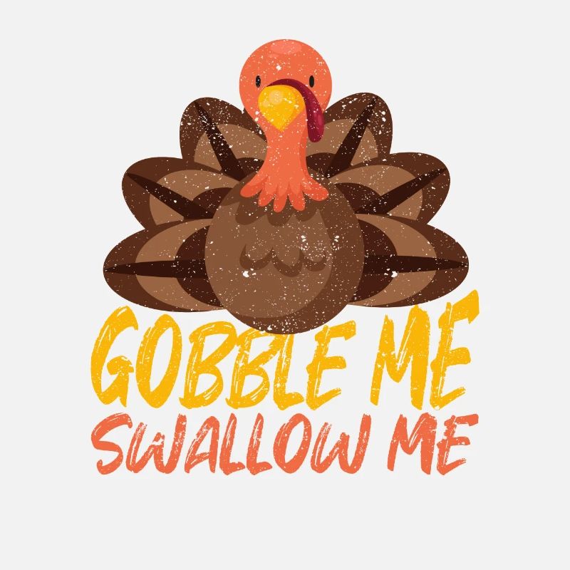 Gobble Me Swallow Me Funny Thanksgiving Dinner