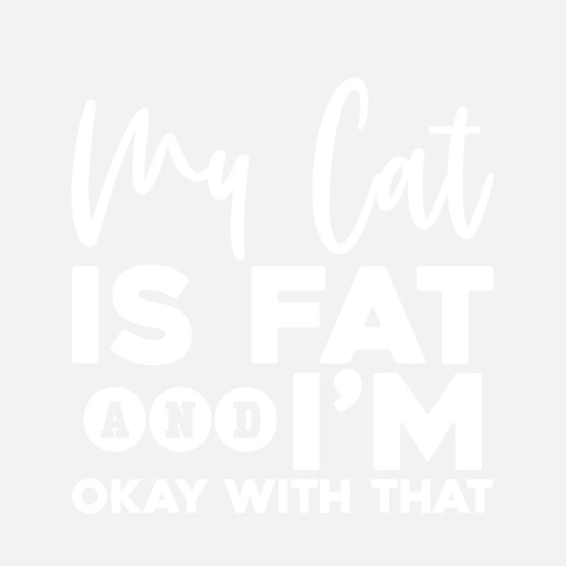 Mon chat est gros et je suis d’accord avec ça 3