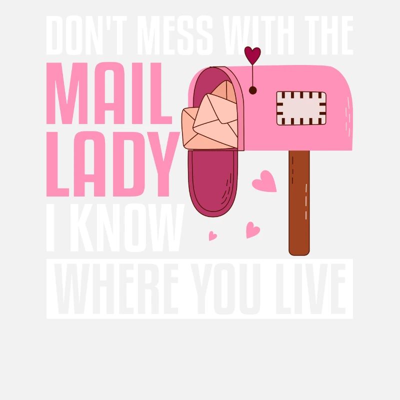 Don't Mess With The Mail Lady Funny Postal Work