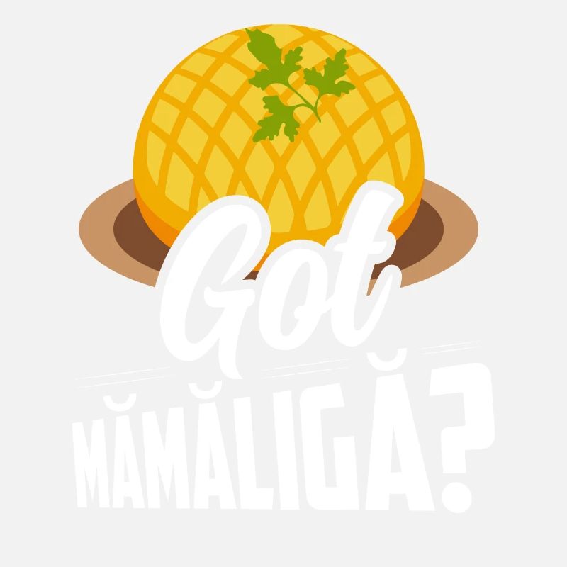 Got Mamaliga? Romania Pride Proud Romanian