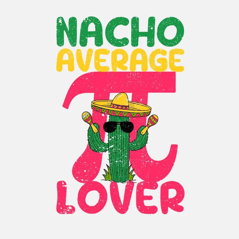 Nacho Average Pi Lover Funnier