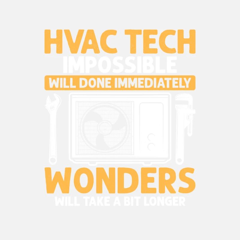 HVAC Tech Impossible Will Done Installer Technicia