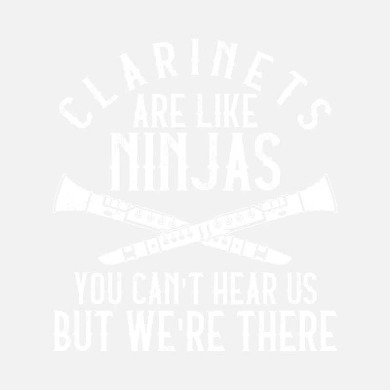Clarinets Are Like Ninjas Marching Band Orchestra