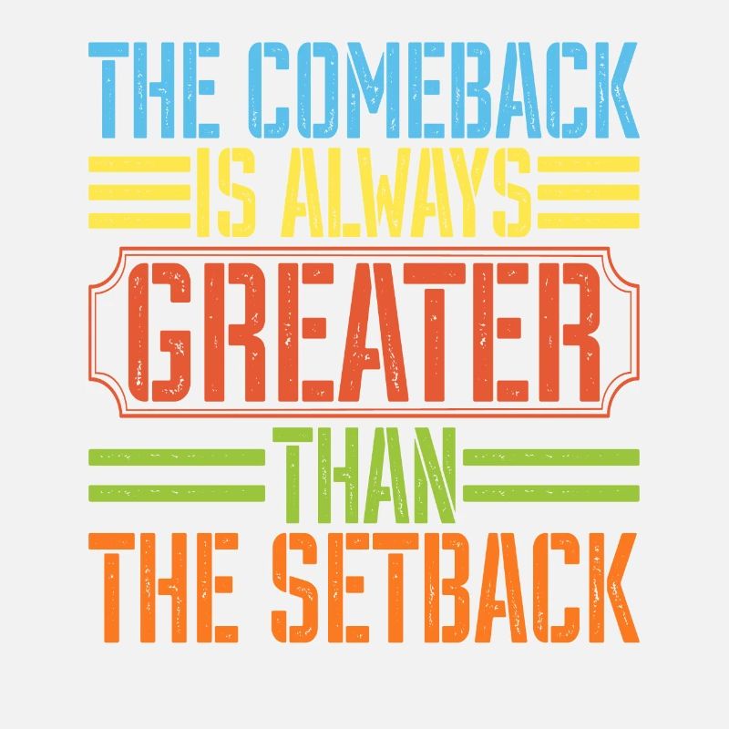 The Comeback Is Always Greater Than The Setback 26