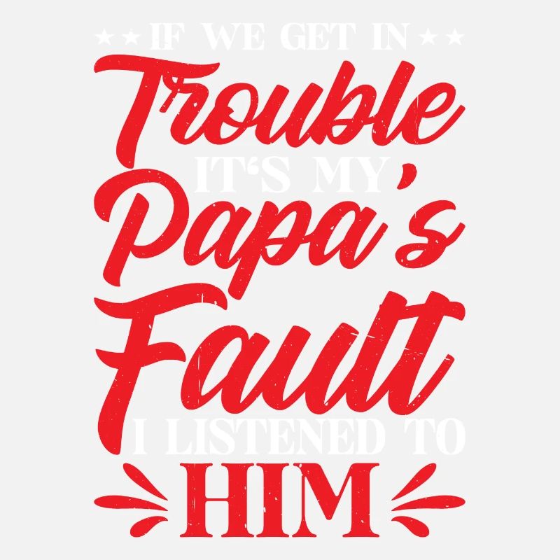 Si nous avons des ennuis, c’est la faute de mon papa 5