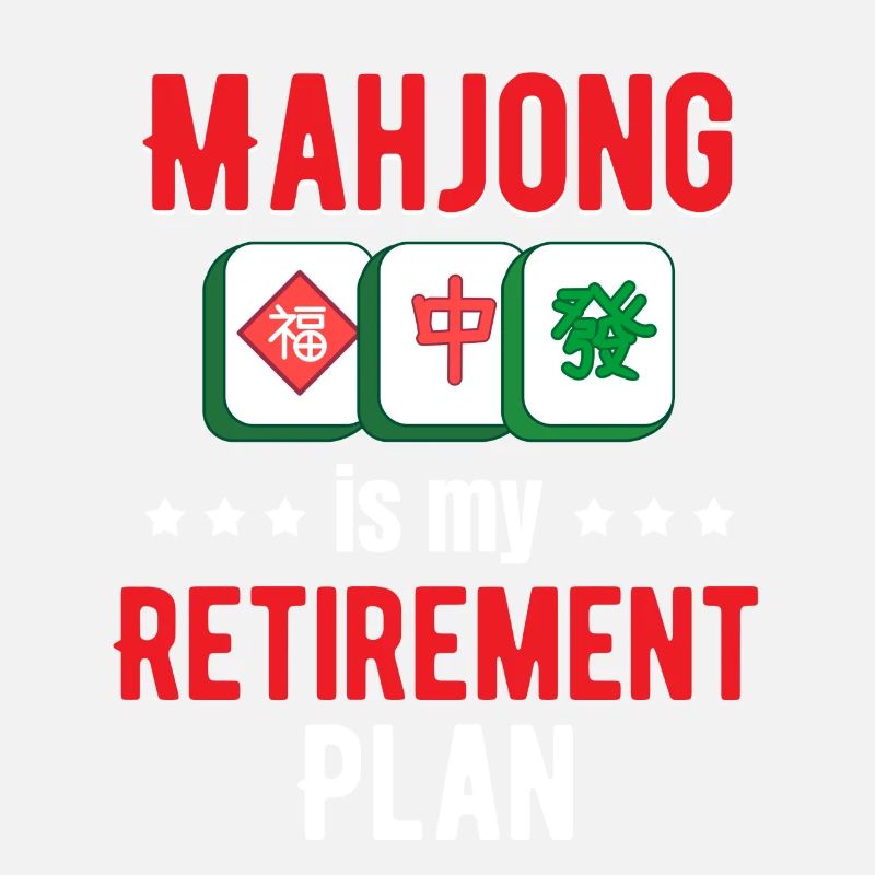 Mahjong Is My Retirement Plan Gambling