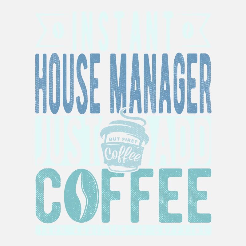 Instant House Manager Il suffit d’ajouter du café