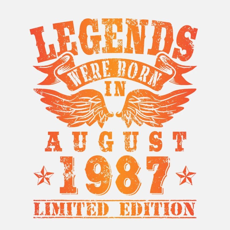 Legends were born in August 1987 Geburtstag