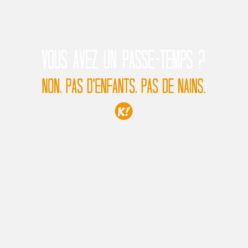 Vous avez un passe-temps ? Non pas de nains...