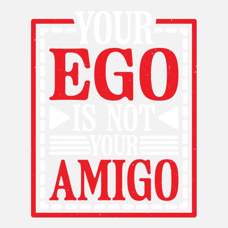 Your Ego Is Not Your Amigo 48