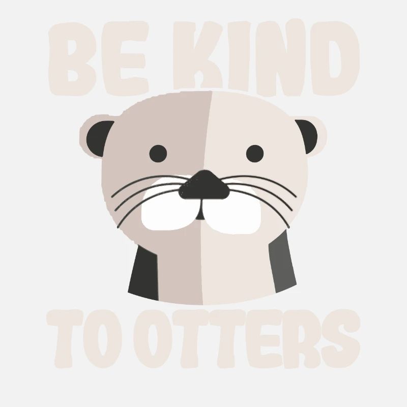 Be Kid Otter Funny Gift