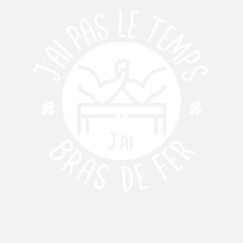 J'ai pas le temps j'ai Bras de fer