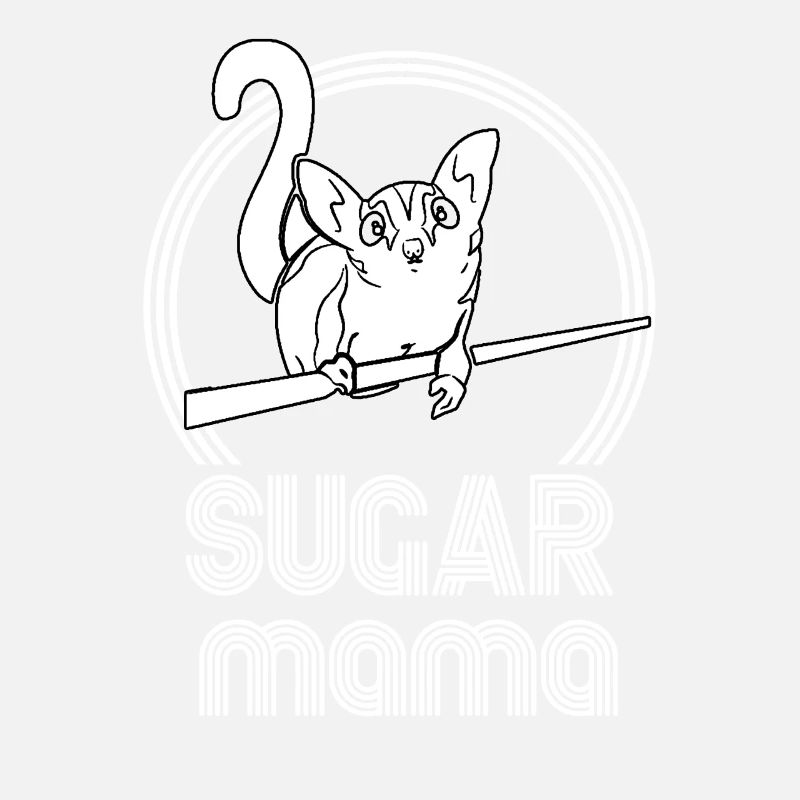 Sugar Mama Funny Sugar Glider Sugar Glider Moms