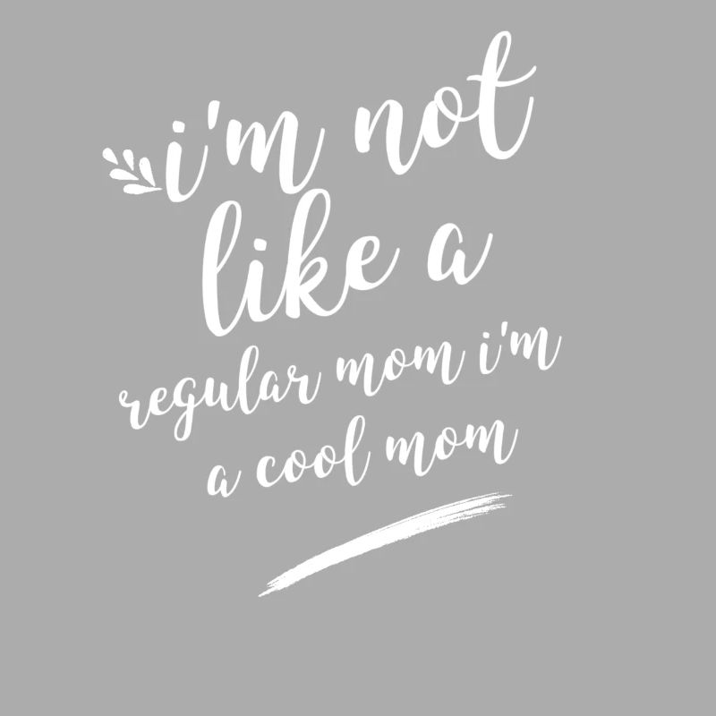Ich bin nicht wie eine normale Mutter, ich bin eine coole Mutter
