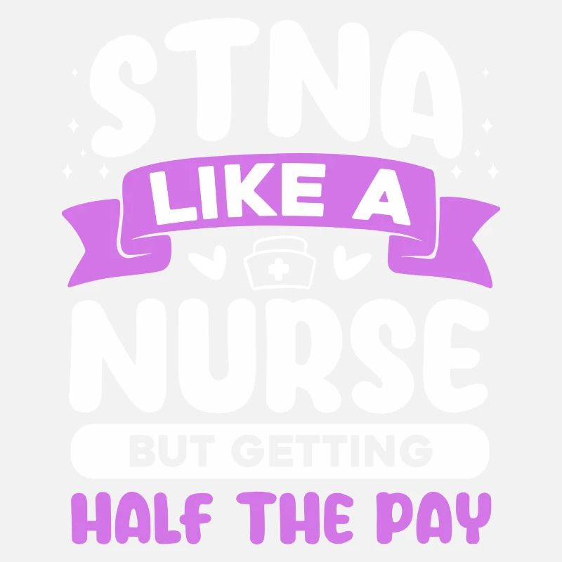 STNA Like a Nurse but getting half pay