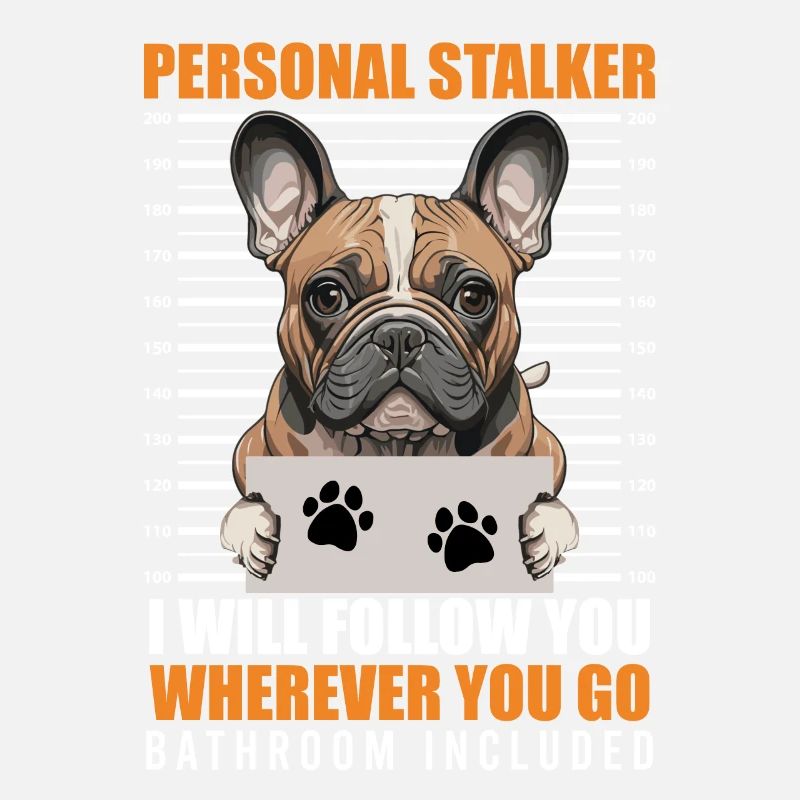 Frenchie PERSONAL STALKER Funny