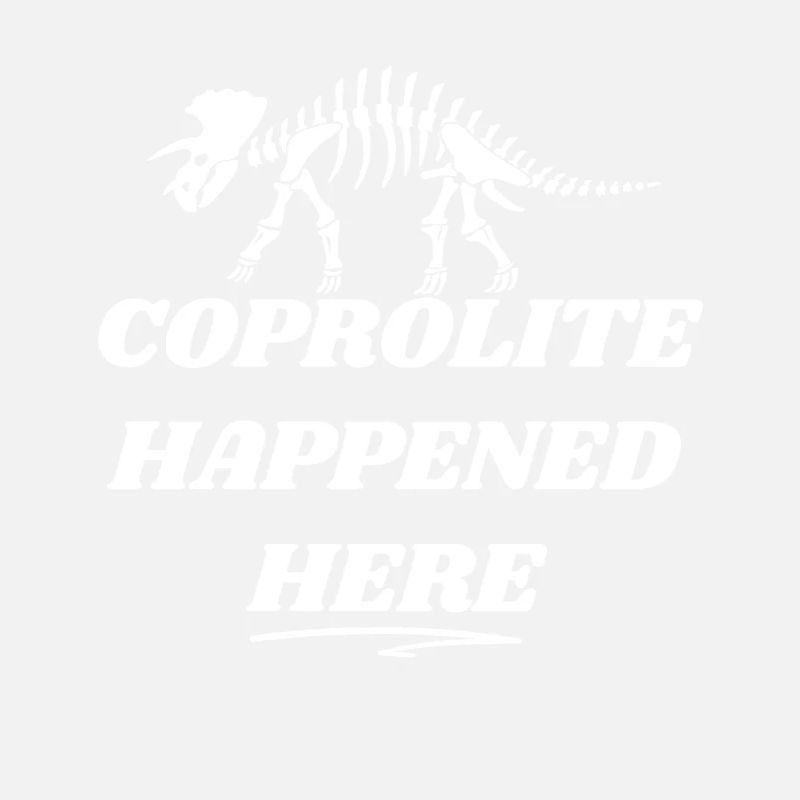 Coprolite Happened Here