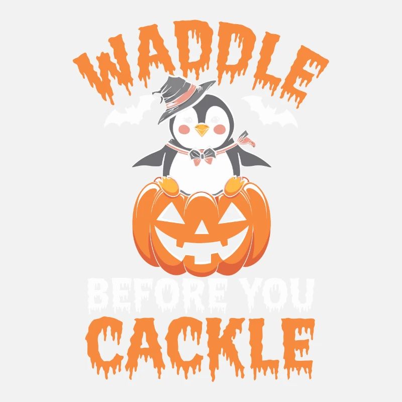 Waddle Before You Cackle Penguin Halloween