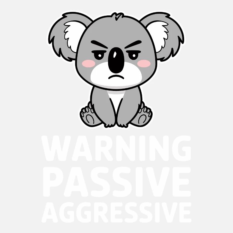 Warnung Passive Aggressive Koala Humor