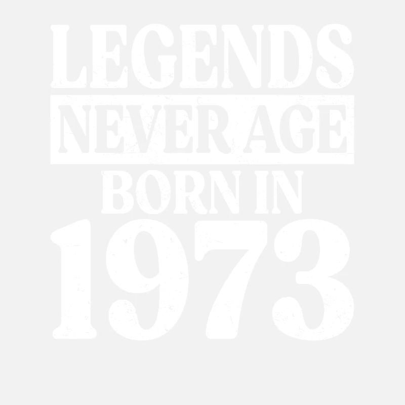 Legends Never Get Old Birthday 1973