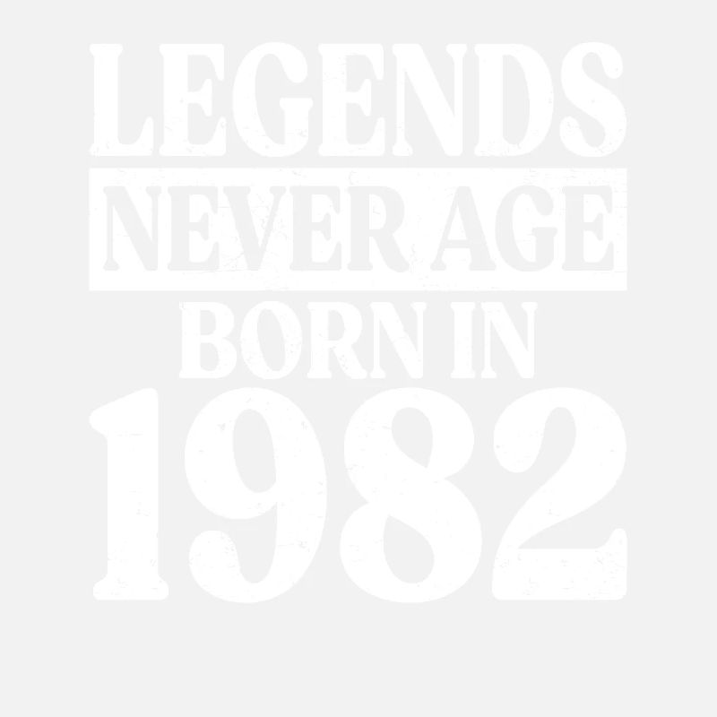 Legends Never Grow Old Birthday 1982