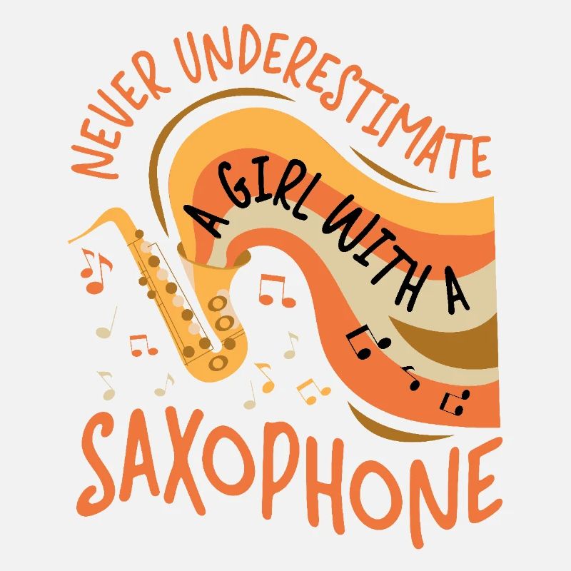 Saxophone Never Underestimate A