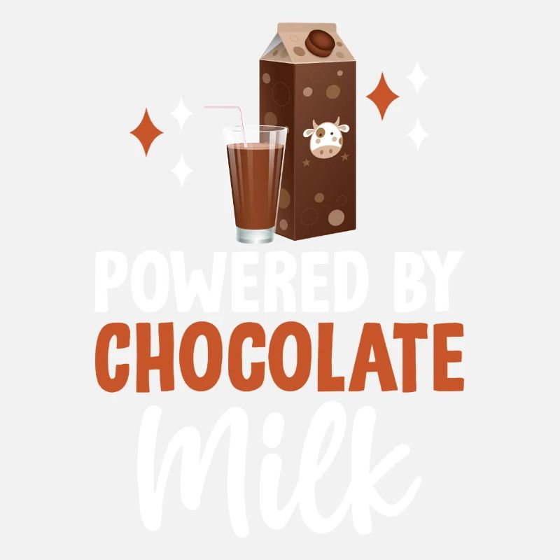 Powered By Chocolate Milk Funny Choccy Flavoured