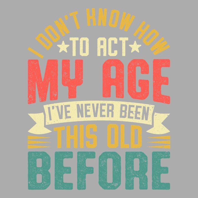 Humorous saying about age and experience