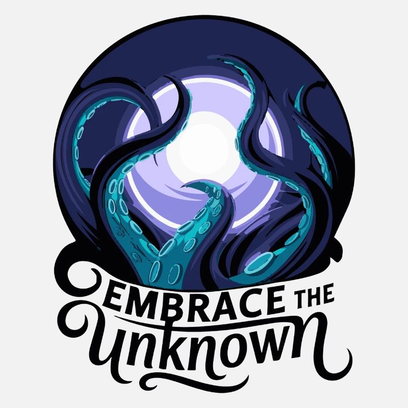 EMBRACE THE UNKNOWN