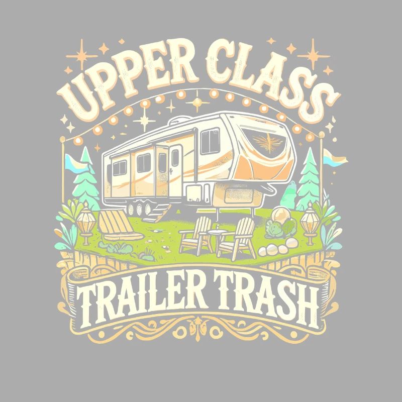 Upper Class Trailer Trash