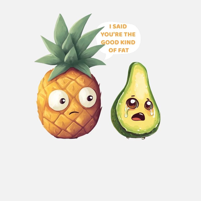 Vous êtes le bon gras - Avocat Ananas