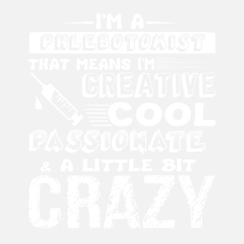 Phlebotomist Cool And Crazy Phlebotomist