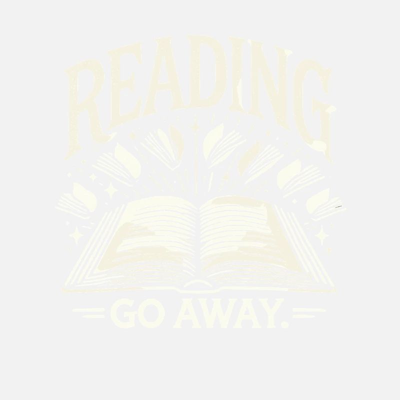 Lesen. Gehen Sie weg.