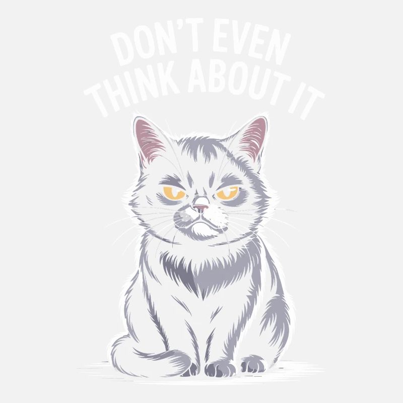 Don't Even Think About It Cat: Humorous