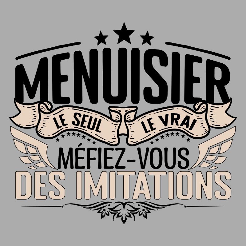 Menuisier cadeau Menuisier le vrai Menuisier