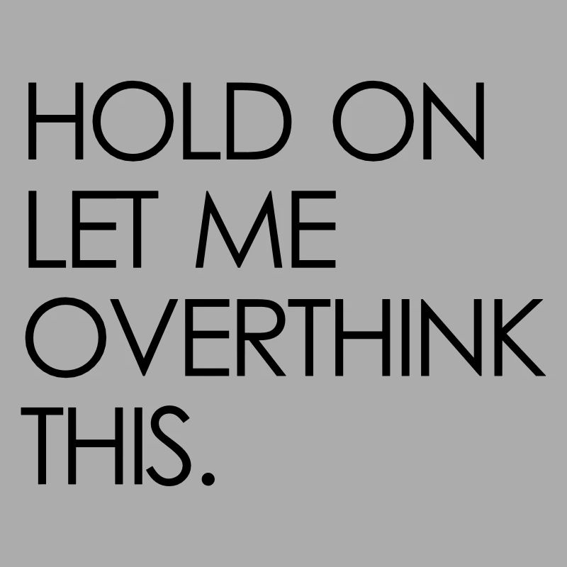 overthink