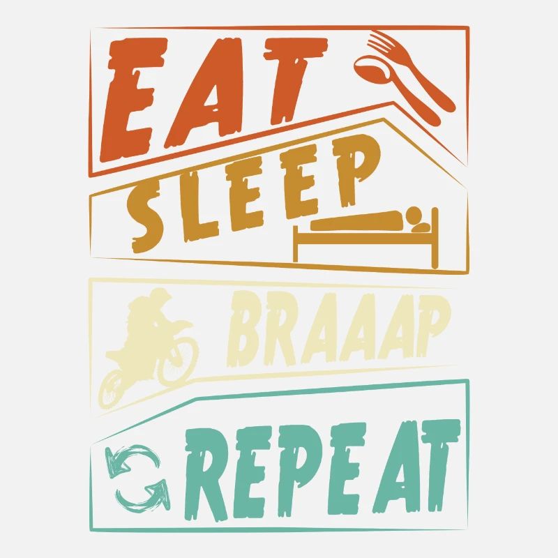 Eat Sleep Braaap Repeat