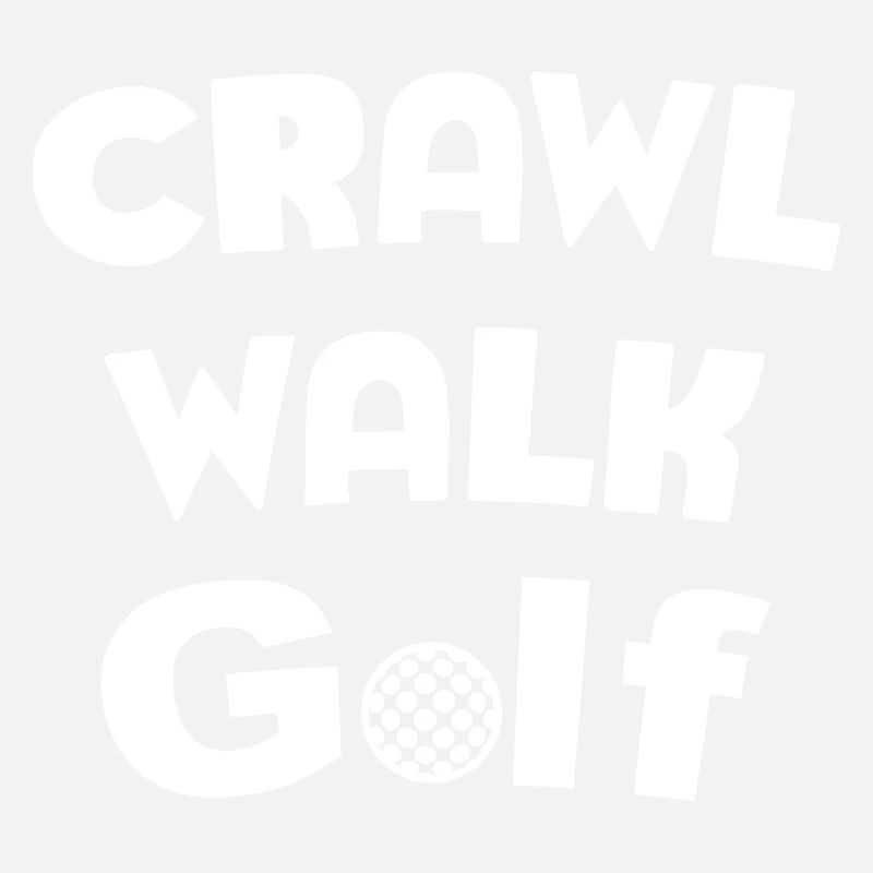 Crawl go golfing Golf Golfer Golfer